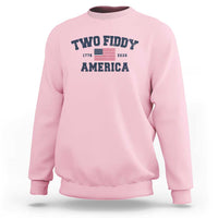 Two Fiddy USA 250th Anniversary Sweatshirt United States Flag July 4th 2026 1776 Patriotic Humor