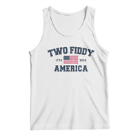 Two Fiddy USA 250th Anniversary Tank Top United States Flag July 4th 2026 1776 Patriotic Humor