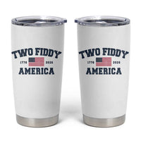 Two Fiddy USA 250th Anniversary Tumbler Cup United States Flag July 4th 2026 1776 Patriotic Humor