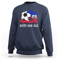 Ayiti Ann Ale Haiti Soccer Sweatshirt Haitian Football Fan Pride Flag Graphic Caribbean Sports