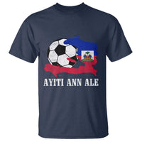 Ayiti Ann Ale Haiti Soccer T Shirt Haitian Football Fan Pride Flag Graphic Caribbean Sports