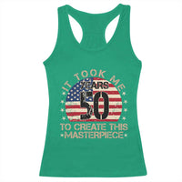 50th Birthday Racerback Tank Top It Took Me 50 Years To Create This Masterpiece Vintage American Flag