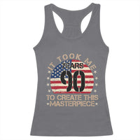 90th Birthday Racerback Tank Top It Took Me 90 Years To Create This Masterpiece Vintage American Flag