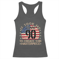 90th Birthday Racerback Tank Top It Took Me 90 Years To Create This Masterpiece Vintage American Flag