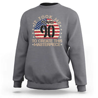 90th Birthday Sweatshirt It Took Me 90 Years To Create This Masterpiece Vintage American Flag