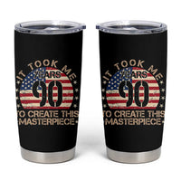 90th Birthday Tumbler Cup It Took Me 90 Years To Create This Masterpiece Vintage American Flag