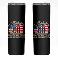 80th Birthday Skinny Tumbler It Took Me 80 Years To Create This Masterpiece Vintage American Flag