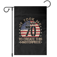 70th Birthday Garden Flag It Took Me 70 Years To Create This Masterpiece Vintage American Flag