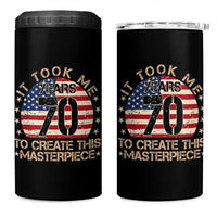 70th Birthday 4 in 1 Can Cooler Tumbler It Took Me 70 Years To Create This Masterpiece Vintage American Flag
