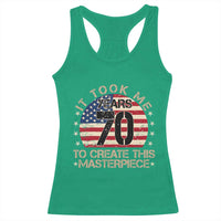 70th Birthday Racerback Tank Top It Took Me 70 Years To Create This Masterpiece Vintage American Flag