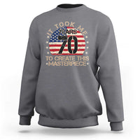 70th Birthday Sweatshirt It Took Me 70 Years To Create This Masterpiece Vintage American Flag