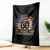 60th Birthday Throw Blanket It Took Me 60 Years To Create This Masterpiece Vintage American Flag