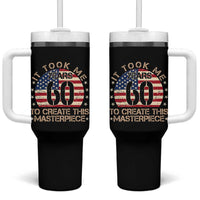 60th Birthday Tumbler With Handle It Took Me 60 Years To Create This Masterpiece Vintage American Flag