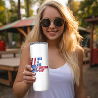 This is The Turning Point Skinny Tumbler USA Flag Patriotic Freedom Conservative - Wonder Print Shop