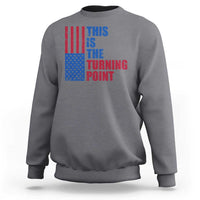 This is The Turning Point Sweatshirt USA Flag Patriotic Freedom Conservative - Wonder Print Shop