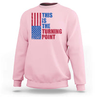 This is The Turning Point Sweatshirt USA Flag Patriotic Freedom Conservative - Wonder Print Shop
