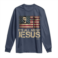 Charlie Kirk Long Sleeve Shirt Its All About Jesus USA Flag Patriotic Christian - Wonder Print Shop