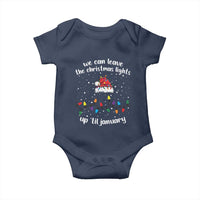 Funny Christmas Baby Onesie We Can Leave The Christmas Lights Up 'Til January Merry Xmas Lights