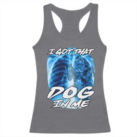 I Got That Dog In Me Wolf Alpha Racerback Tank Top Xray Werewolf