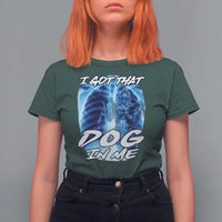 I Got That Dog In Me Wolf Alpha T Shirt For Women Xray Werewolf - Wonder Print Shop