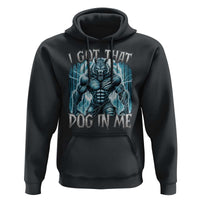 I Got That Dog In Me Wolf Alpha Hoodie