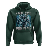 I Got That Dog In Me Wolf Alpha Hoodie