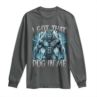 I Got That Dog In Me Wolf Alpha Long Sleeve Shirt