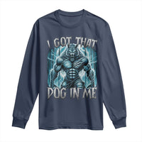 I Got That Dog In Me Wolf Alpha Long Sleeve Shirt