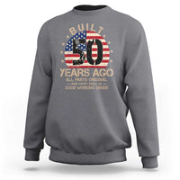 Funny 50th Birthday Sweatshirt Vintage US Flag Built 50 Years Ago Parts Original