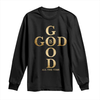 Christian Jesus Lovers Long Sleeve Shirt God Is Good All The Time Cross