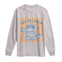 See You Later Alligator Long Sleeve Shirt Funny Last Day End of Year Teacher Summer Gift