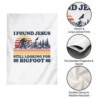 Retro I Found Jesus Still Looking Bigfoot Garden Flag Funny Sasquatch Bigfoot Believer Christian Humor
