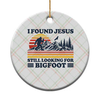 Retro I Found Jesus Still Looking Bigfoot Ceramic Ornament Funny Sasquatch Bigfoot Believer Christian Humor