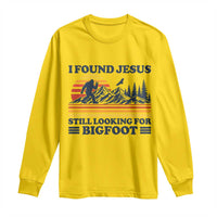 Retro I Found Jesus Still Looking Bigfoot Long Sleeve Shirt Funny Sasquatch Bigfoot Believer Christian Humor