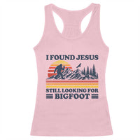 Retro I Found Jesus Still Looking Bigfoot Racerback Tank Top Funny Sasquatch Bigfoot Believer Christian Humor