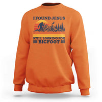 Retro I Found Jesus Still Looking Bigfoot Sweatshirt Funny Sasquatch Bigfoot Believer Christian Humor