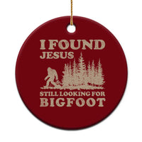 Retro I Found Jesus Still Looking Bigfoot Ceramic Ornament Vintage Sasquatch Believer Funny Christian Humor