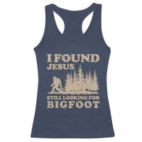 Retro I Found Jesus Still Looking Bigfoot Racerback Tank Top Vintage Sasquatch Believer Funny Christian Humor