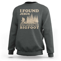 Retro I Found Jesus Still Looking Bigfoot Sweatshirt Vintage Sasquatch Believer Funny Christian Humor