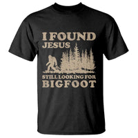 Retro I Found Jesus Still Looking Bigfoot T Shirt Vintage Sasquatch Believer Funny Christian Humor