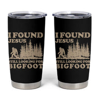 Retro I Found Jesus Still Looking Bigfoot Tumbler Cup Vintage Sasquatch Believer Funny Christian Humor
