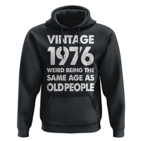 Funny 50th Birthday Hoodie Turning 50 Year Old Gifts Weird Being The Same Age As Old People