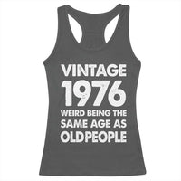 Funny 50th Birthday Racerback Tank Top Turning 50 Year Old Gifts Weird Being The Same Age As Old People
