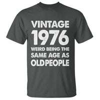 Funny 50th Birthday T Shirt Turning 50 Year Old Gifts Weird Being The Same Age As Old People