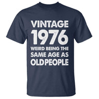 Funny 50th Birthday T Shirt Turning 50 Year Old Gifts Weird Being The Same Age As Old People