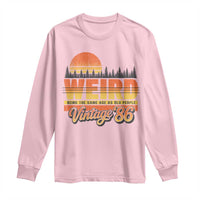 Funny 40th Birthday Long Sleeve Shirt Retro 1986 Weird Being The Same Age As Old People