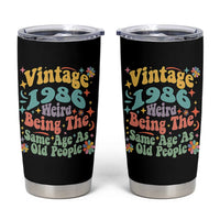 Funny 40th Birthday Tumbler Cup Retro Groovy 1986 Weird Being The Same Age As Old People