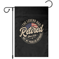 Retired 2026 Garden Flag Funny Retirement US Flag Retired Not My Problems Anymore