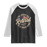 Retired 2026 Raglan Shirt Funny Retirement US Flag Retired Not My Problems Anymore