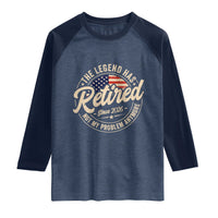 Retired 2026 Raglan Shirt Funny Retirement US Flag Retired Not My Problems Anymore